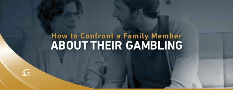 Confront Family Member About Gambling